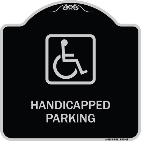 Signmission Handicapped Parking HandicappedHeavy-Gauge Aluminum Architectural Sign, 18" x 18", BS-1818-23918 A-DES-BS-1818-23918